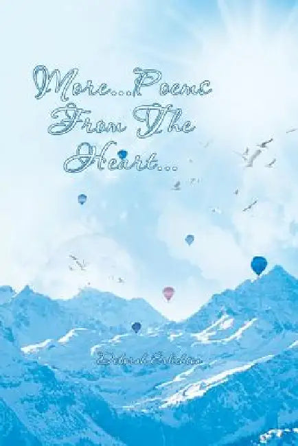 More...Poems from the Heart... by Deborah Erlichson