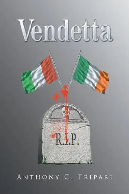Vendetta by Anthony C. Tripari