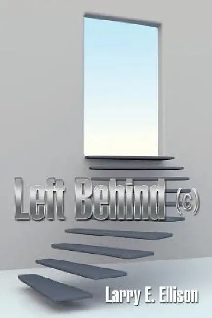 Left Behind (C) by Larry E. Ellison