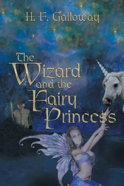 The Wizard and the Fairy Princess by H. F. Galloway