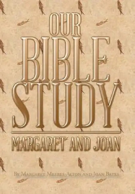 Our Bible Study by Margaret Meeres-Alton, Joan Bates