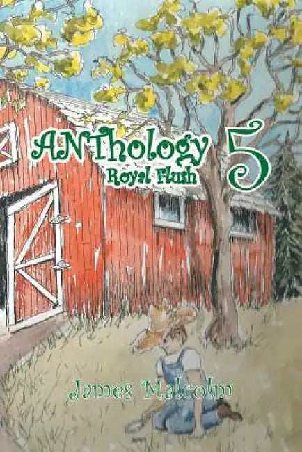 Anthology 5: Royal Flush by James Malcolm