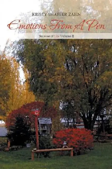 Emotions from a Pen: Because of Life Volume II by Kristy Shaffer Zahn