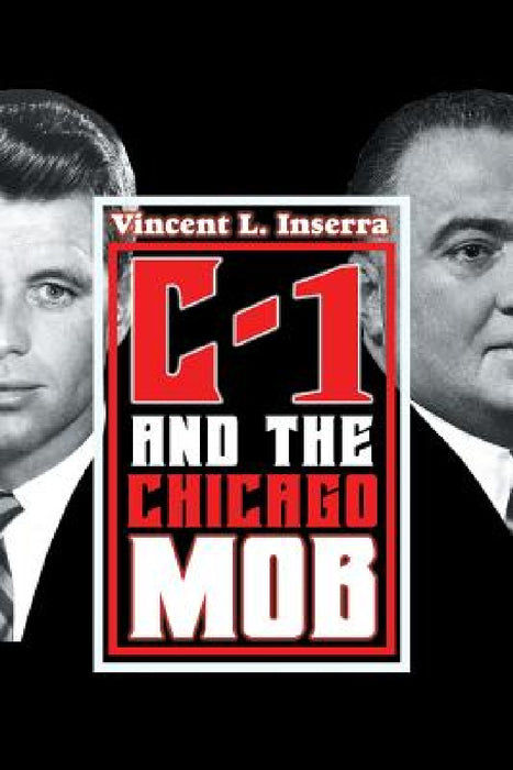 C-1 and the Chicago Mob by Vincent L. Inserra