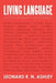 Living Language: 25 Essays in Modern Sociolinguistics by Leonard R. N. Ashley