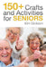 150+ Crafts and Activities for Seniors by Kim Dickson