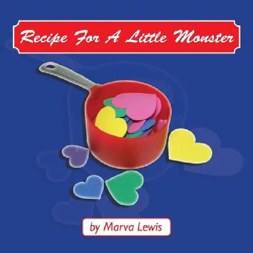 Recipe For A Little Monster by Marva Lewis