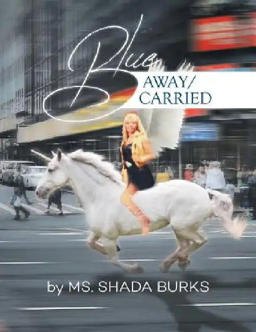 Blue Away/Carried by Shada Burks