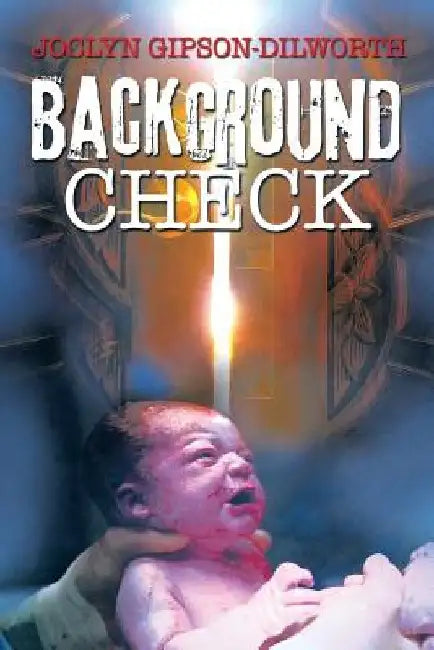 Background Check by Joclyn Gipson-Dilworth