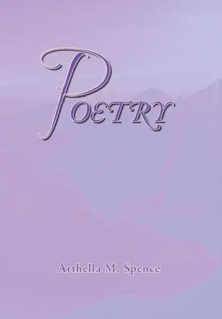 Poetry by Arthella M. Spence