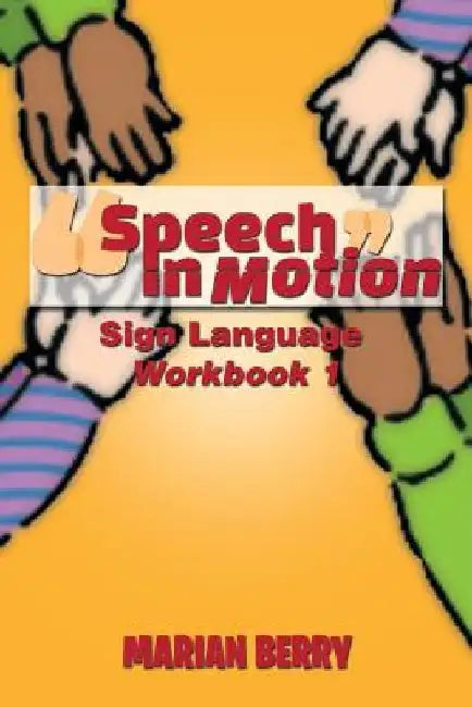 Speech in Motion: Sign Language Workbook 1 by Marian Berry
