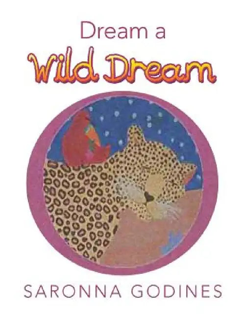 Dream a Wild Dream by Saronna Godines