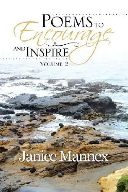Poems to Encourage and Inspire: Volume 2 by Janice Mannex