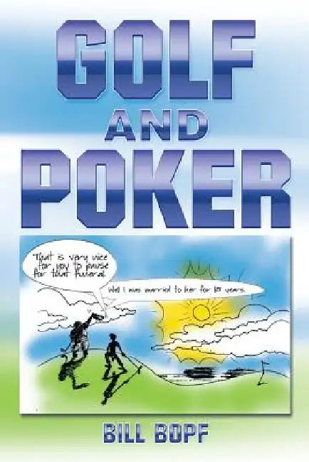 Golf and Poker by Bill Bopf