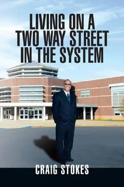 Living on a two Way Street in the System by Craig Stokes