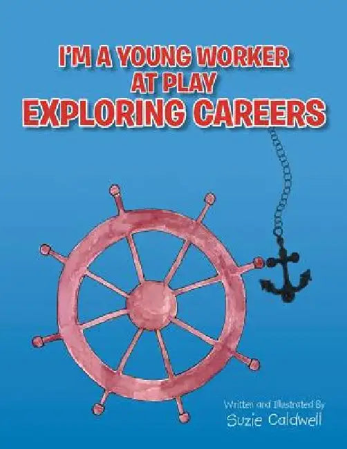 I'm a Young Worker at Play Exploring Careers by Suzie Caldwell