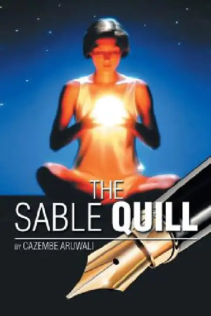 The Sable Quill by Cazembe Aruwali