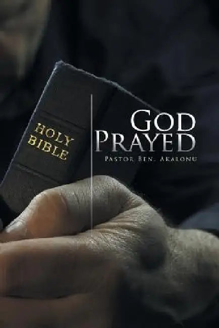 God Prayed by Pastor Ben Akalonu