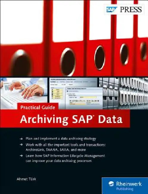 Archiving SAP Data--Practical Guide by Ahmet Türk