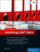 Archiving SAP Data--Practical Guide by Ahmet Türk