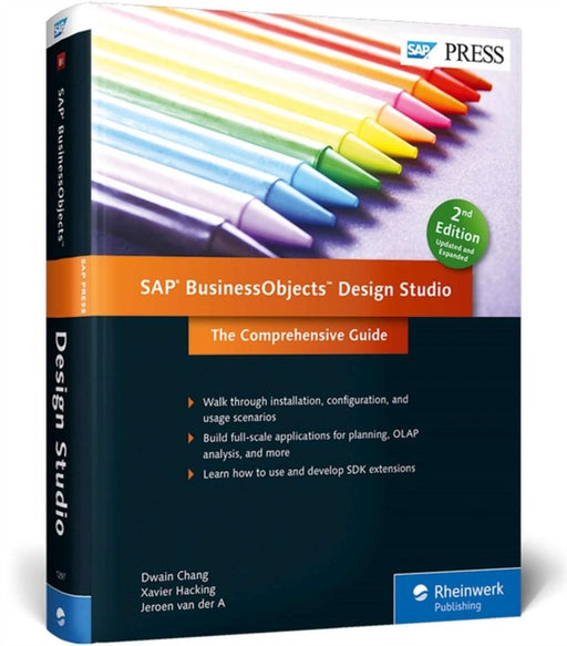 SAP Businessobjects Design Studio: The Comprehensive Guide by Dwain Chang