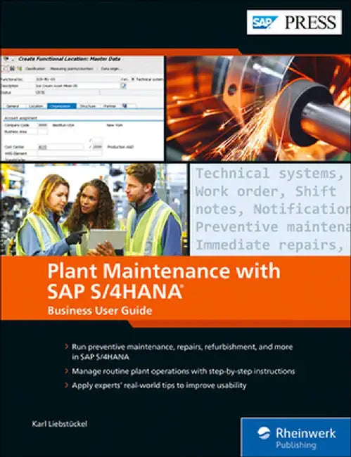 Plant Maintenance with SAP S/4hana: Business User Guide by Karl Liebstückel