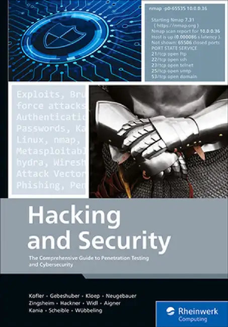 Hacking and Security: The Comprehensive Guide to Penetration Testing and Cybersecurity by Michael Kofler