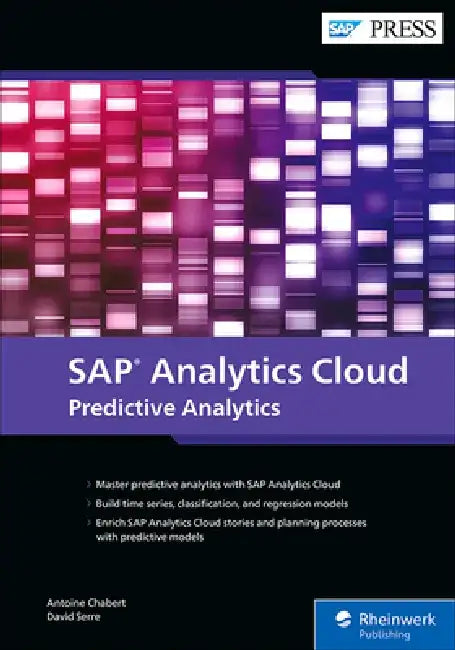 SAP Analytics Cloud: Predictive Analytics by Antoine Chabert