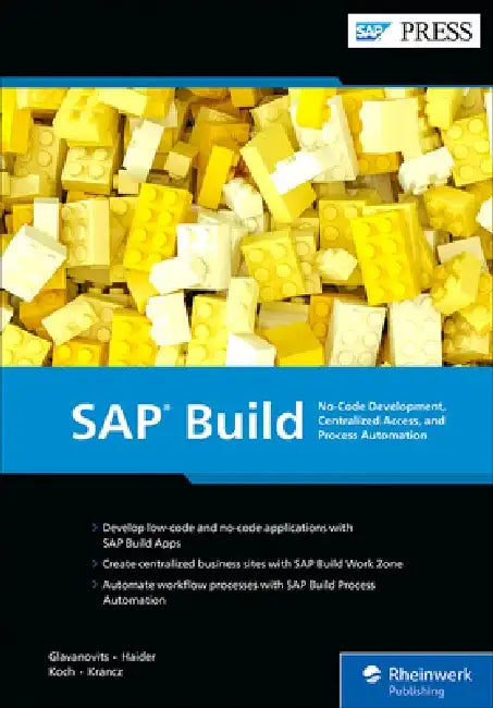 SAP Build: No-Code Development, Centralized Access, and Process Automation by Rene Glavanovits
