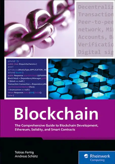 Blockchain: The Comprehensive Guide to Blockchain Development, Ethereum, Solidity, and Smart Contracts by Tobias Fertig