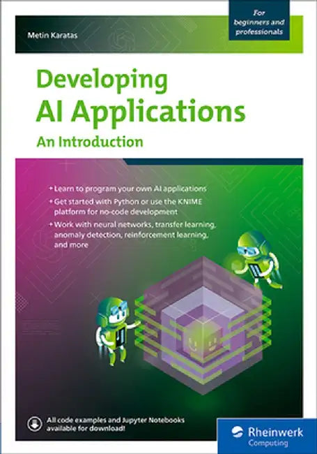 Developing AI Applications: An Introduction by Metin Karatas
