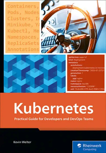 Kubernetes: Practical Guide for Developers and Devops Teams by Kevin Welter