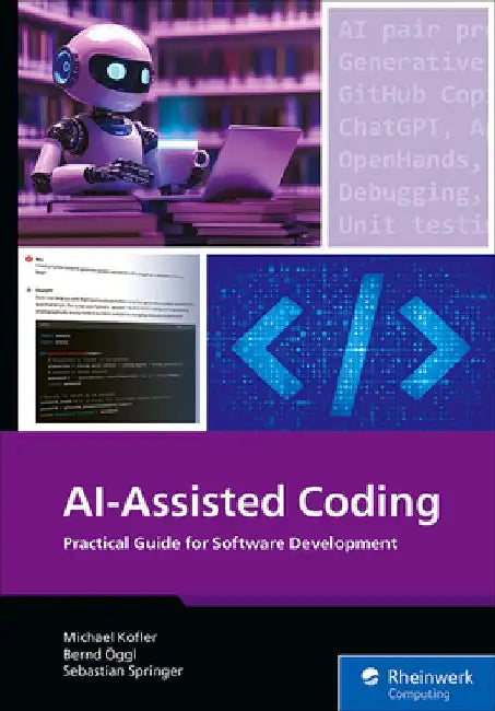 Ai-Assisted Coding: The Practical Guide for Software Development by Michael Kofler