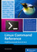 Linux Command Reference: Shell Commands from A to Z by Kofler, Michael