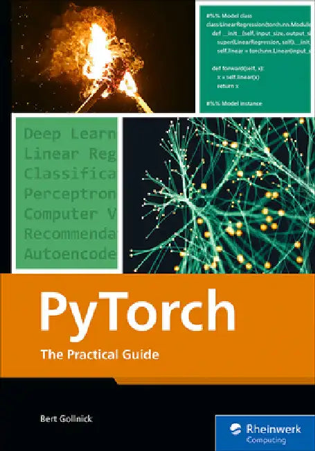 Pytorch: The Practical Guide by Bert Gollnick