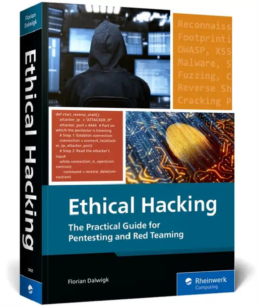 Ethical Hacking: The Practical Guide for Pentesting and Red Teaming by Florian Dalwigk