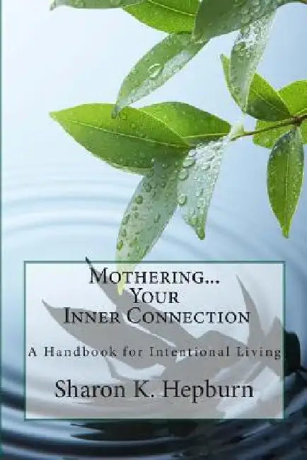 Mothering...Your Inner Connection by Cindy Peaarlman