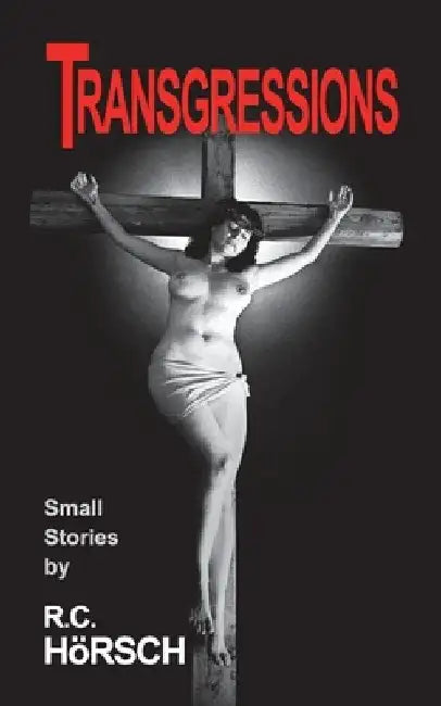 Transgressions by R. C. Horsch