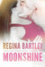 Moonshine by Regina Bartley