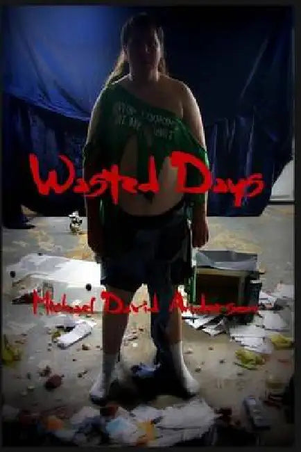 Wasted Days by Michael David Anderson