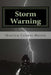 Storm Warning: Where Mother Nature Clashes With Human Nature by Marilyn Celeste Morris