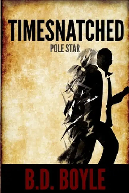 Timesnatched: Pole Star by B. D. Boyle