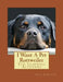 I Want A Pet Rottweiler: Fun Learning Activities by Gail Forsyth