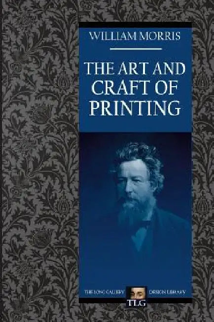 The Art and Craft of Printing by William Morris
