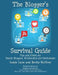 The Blogger's Survival Guide: Tips and Tricks for Parent Bloggers, Wordsmiths and Enthusiasts by Lexie Lane