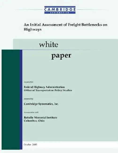 An Initial Assessment of Freight Bottlenecks on Highways by Office of Transportation Policy Studies