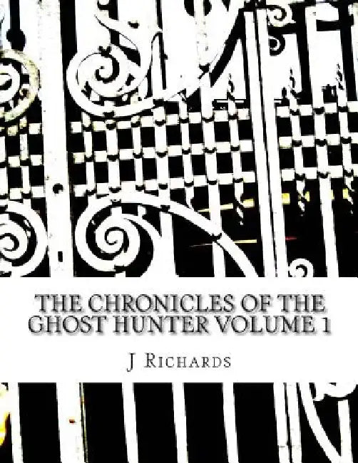 The Chronicles of the Ghost Hunter Collection Volume 1 by J. M. Richards