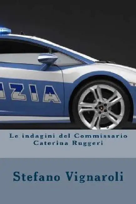 Le indagini del Commissario Caterina RuggeriI by Vignaroli, Stefano