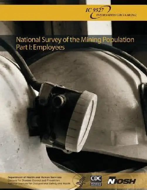 National Survey of the Mining Population: Part I: Employees by Centers for Disease Cont And Prevention