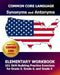 COMMON CORE LANGUAGE Synonyms and Antonyms Elementary Workbook: 101 Skill-Building Practice Exercises for Grade 3, Grade 4, and Grade 5 by Common Core Division Test Master Press